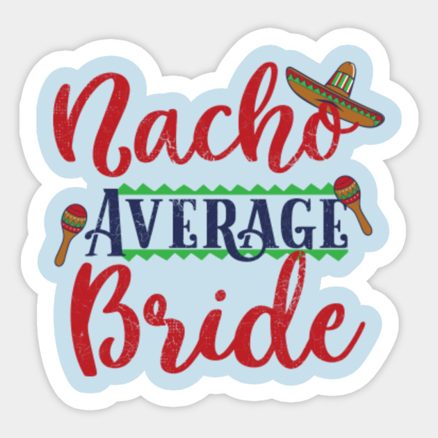 nacho bride